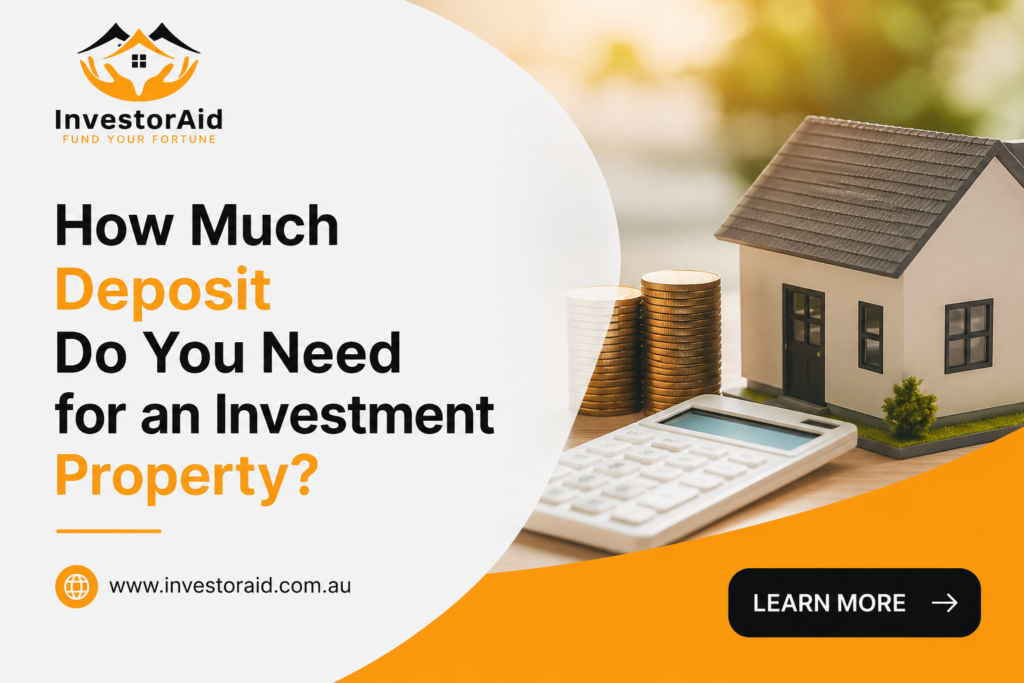 How Much Deposit Do You Need for an Investment Property?
